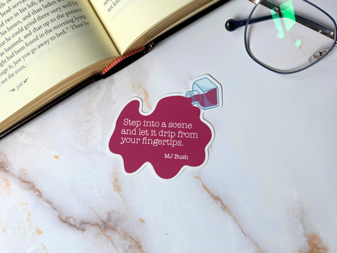 Ink Drip Quote Sticker | Waterproof Laminated Vinyl Sticker