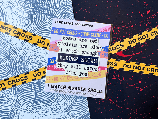 I Watch Murder Shows Sticker | Waterproof Laminated Vinyl Sticker - Forge de Sol - Sticker - Sticker - 