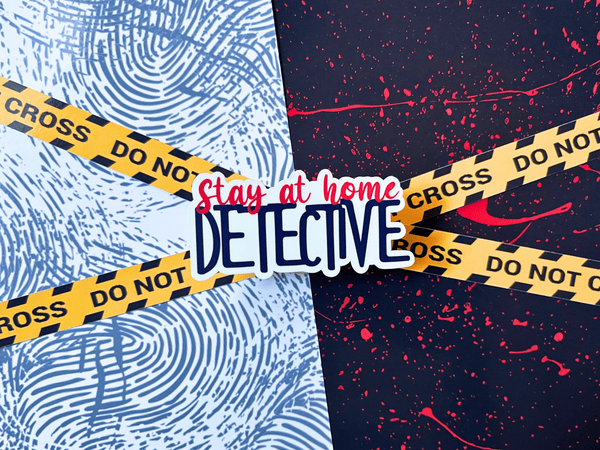 Stay At Home Detective Sticker | Waterproof Laminated Vinyl Sticker - Forge de Sol - Sticker - Sticker - 