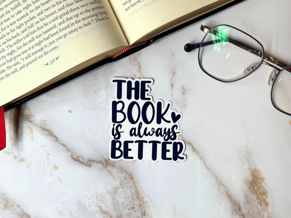 The Book Is Always Better Sticker | Waterproof Laminated Vinyl Sticker - Forge de Sol - Sticker - Sticker - 