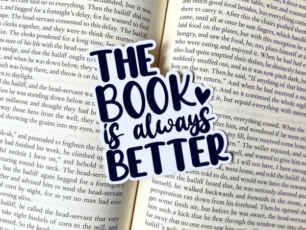 The Book Is Always Better Sticker | Waterproof Laminated Vinyl Sticker - Forge de Sol - Sticker - Sticker - 